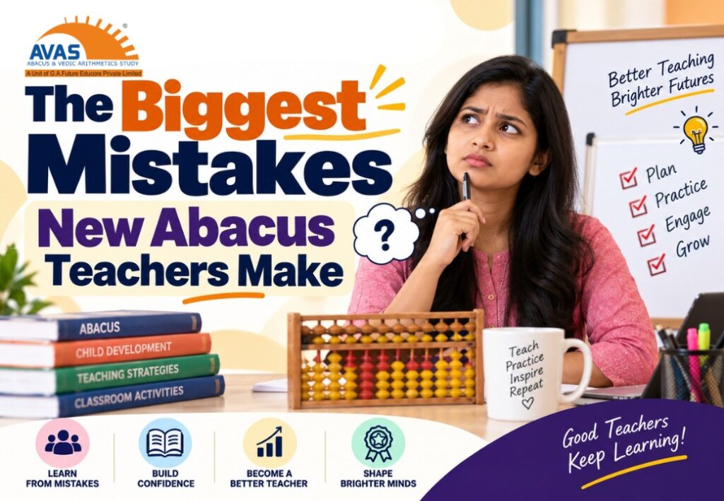 The biggest mistakes new Abacus teachers make while teaching children, featuring an Abacus teacher with learning resources and teaching strategies.